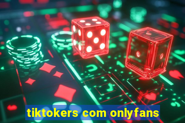 tiktokers com onlyfans